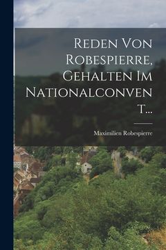 portada Reden Von Robespierre, Gehalten Im Nationalconvent... (en Alemán)