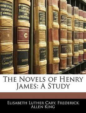 portada the novels of henry james: a study (in English)
