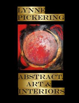 portada Lynne Pickering: Abstracts. Art and Interiors: Abstract art for Interiors (en Inglés)