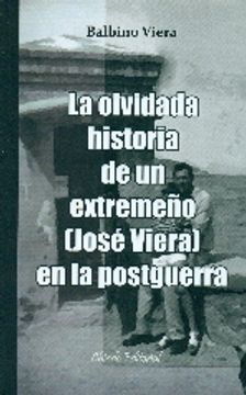 portada La olvidada historia de un extremeño (José Viera) en la Postguerra (Bíos)