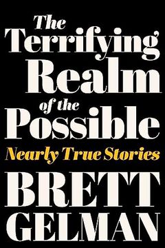 portada The Terrifying Realm of the Possible: Nearly True Stories (in English)