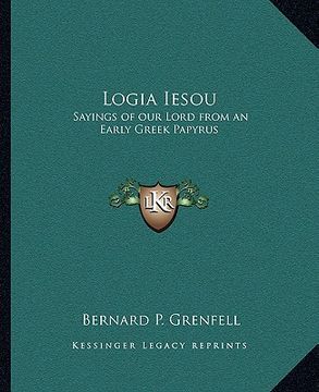portada logia iesou: sayings of our lord from an early greek papyrus (in English)