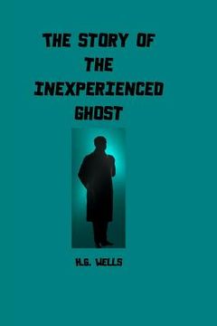 portada The Story of the Inexperienced Ghost (en Inglés)
