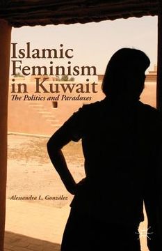 portada islamic feminism in kuwait: the politics and paradoxes