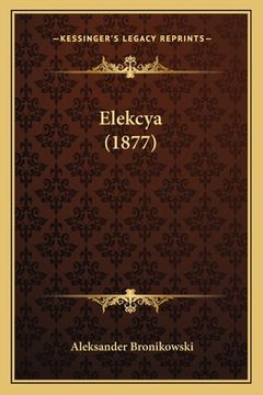 portada Elekcya (1877) (in Polaco)