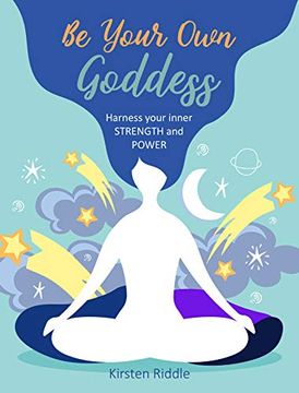 portada Be Your Own Goddess: Harness Your Inner Strength and Power (in English)