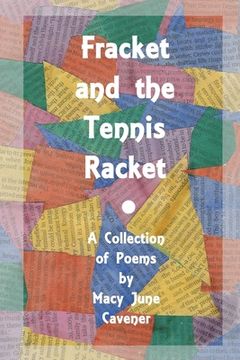 portada Fracket and the Tennis Racket: A Collection of Poems by Macy June Cavener
