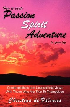 portada how to create passion spirit adventure in your life (en Inglés)