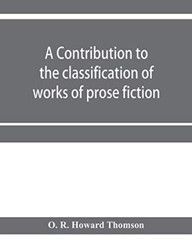 portada A Contribution to the Classification of Works of Prose Fiction; Being a Classified and Annotated Dictionary Catalogue of the Works of Prose Fiction in. Branch of the Free Library of Philadelphia (in English)