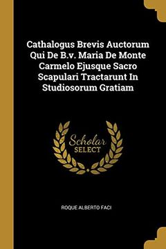 portada Cathalogus Brevis Auctorum qui de B. V. Maria de Monte Carmelo Ejusque Sacro Scapulari Tractarunt in Studiosorum Gratiam (in Spanish)