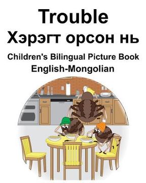 portada English-Mongolian Trouble/Хэрэгт орсон нь Children's Bilingual Picture B (en Inglés)