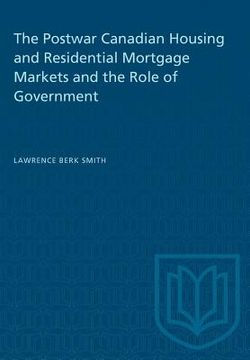 portada The Postwar Canadian Housing and Residential Mortgage Markets and the Role of Government
