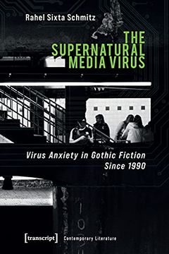 portada The Supernatural Media Virus – Virus Anxiety in Gothic Fiction Since 1990: 4 (Contemporary Literature) (en Inglés)