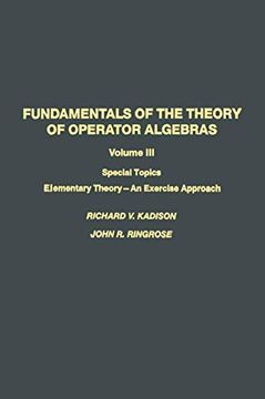 portada Fundamentals of the Theory of Operator Algebras: Special Topics Volume iii Elementary Theory an Exercise Approach: 3 (en Inglés)