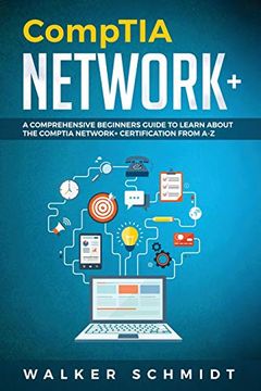 portada Comptia Network+: A Comprehensive Beginners Guide to Learn About the Comptia Network+ Certification From A-Z: 1 (en Inglés)