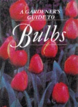 portada A Grower's Guide to Bulbs (Grower's Guide) (in English)