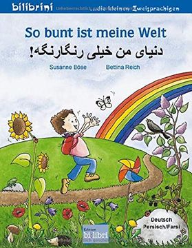 portada So Bunt ist Meine Welt. Kinderbuch Deutsch-Persisch/Farsi