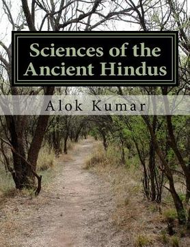 portada Sciences of the Ancient Hindus: Unlocking Nature in the Pursuit of Salvation (in English)