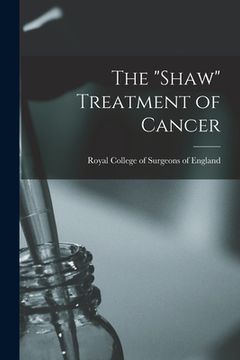 portada The "Shaw" Treatment of Cancer (in English)
