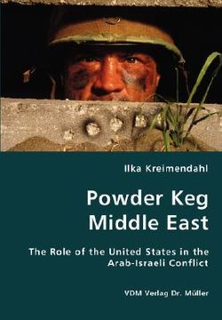 portada powder keg middle east- the role of the united states in the arab-israeli conflict (en Inglés)