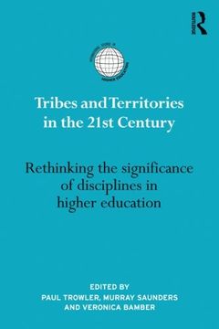 portada Tribes And Territories In The 21st Century: Rethinking The Significance Of Disciplines In Higher Education (international Studies In Higher Education) (en Inglés)