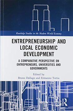 portada Entrepreneurship and Local Economic Development: A Comparative Perspective on Entrepreneurs, Universities and Governments (Routledge Studies in the Modern World Economy) (en Inglés)