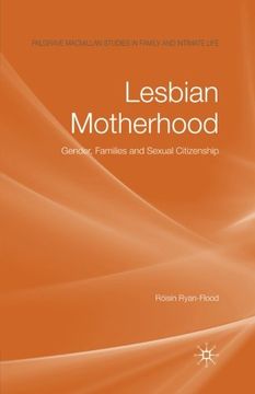 portada Lesbian Motherhood: Gender, Families and Sexual Citizenship (Palgrave Macmillan Studies in Family and Intimate Life)