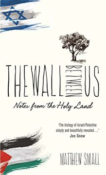 portada The Wall Between Us: Notes from the Holy Land (en Inglés)