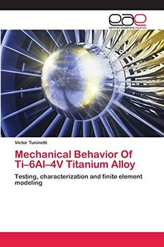 portada Mechanical Behavior of Ti-6Al-4V Titanium Alloy (en Inglés)