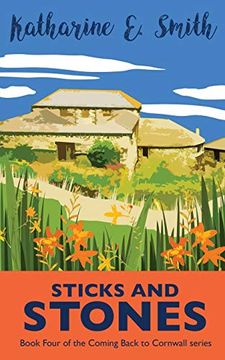 portada Sticks and Stones: The Exciting and Much-Requested Next Chapter. Book Four of the Coming Back to Cornwall Series: 4 (en Inglés)