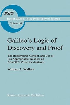portada galileo's logic of discovery and proof: the background, content, and use of his appropriated treatises on aristotle's posterior analytics book i (en Inglés)