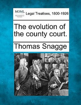 portada the evolution of the county court. (en Inglés)