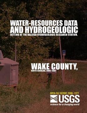 portada Water-Resources Data and Hydrogeologic Setting at the Raleigh Hydrogeologic Research Station, Wake County, North Carolina, 2005?2007 (en Inglés)