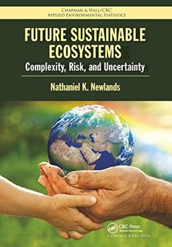 portada Future Sustainable Ecosystems: Complexity, Risk, and Uncertainty (Chapman & Hall (in English)