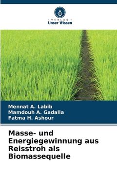 portada Masse- und Energiegewinnung aus Reisstroh als Biomassequelle (en Alemán)
