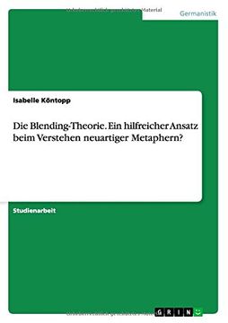 portada Die Blending-Theorie. Ein Hilfreicher Ansatz Beim Verstehen Neuartiger Metaphern? (German Edition)