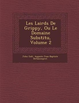 portada Les Lairds de Grippy, Ou Le Domaine Substitu, Volume 2 (in French)
