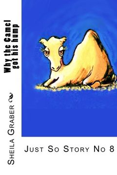 portada Why the Camel got his hump: Just So Story No 8 (The Just So Stories)
