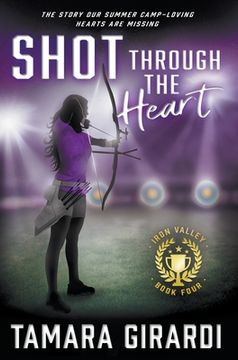 portada Shot Through The Heart: A YA Contemporary Sports Novel (en Inglés)