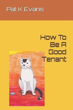 portada How To Be A Good Tenant (en Inglés)