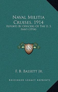 portada naval militia cruises, 1914: reports by officers of the u. s. navy (1914)