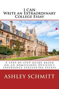 portada I Can Write An Extraordinary College Essay (in English)