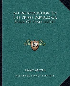 portada an introduction to the prisse papyrus or book of ptah-hotep (en Inglés)