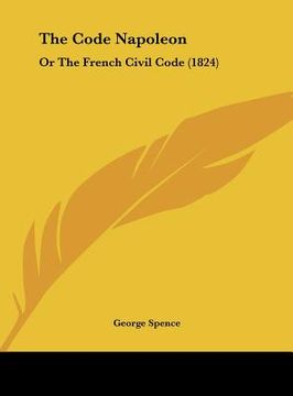 portada the code napoleon: or the french civil code (1824) (en Inglés)