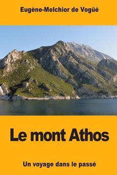 portada Le mont Athos: Un voyage dans le passé (in French)