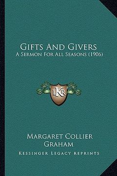 portada gifts and givers: a sermon for all seasons (1906) a sermon for all seasons (1906) (en Inglés)