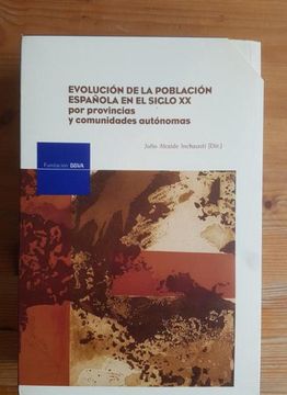 portada Evolucion de la Poblacion Española en el S. Xx, por Provincias y C. Auto