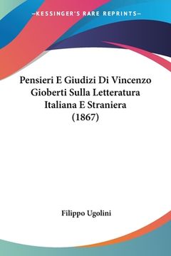 portada Pensieri E Giudizi Di Vincenzo Gioberti Sulla Letteratura Italiana E Straniera (1867) (en Italiano)