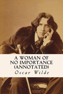 portada A Woman of No Importance (annotated) (en Inglés)