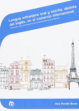 portada Lengua extranjera oral y escrita, distinta del inglés, en el comercio internacional: El francés como herramienta de comunicación en los negocios (Comercio y marketing)
